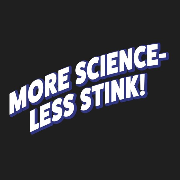 more science... less stink